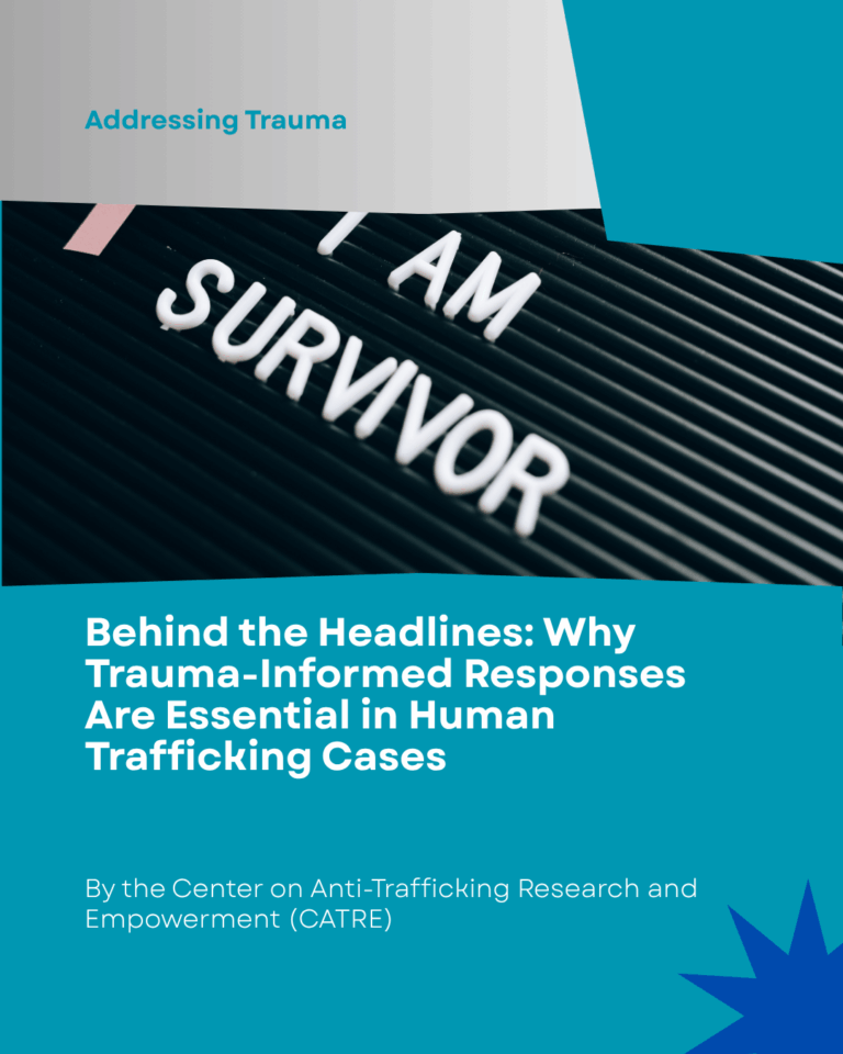 Behind the Headlines: Why Trauma-Informed Responses Are Essential in Human Trafficking Cases