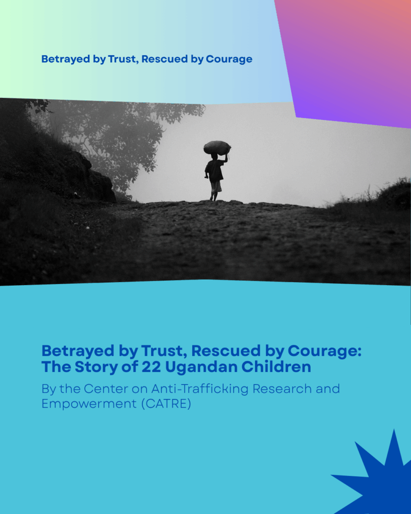 Betrayed by Trust, Rescued by Courage: The Story of 22 Ugandan Children